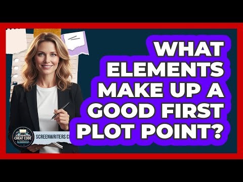 What Elements Make Up A Good First Plot Point?