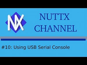 #010 - How to use USB Serial Console on NuttX