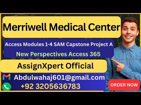 Merriwell Medical Center Access Modules 1-4 SAM Capstone Project A AssignXpert Official
