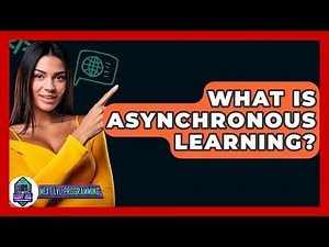 What Is Asynchronous Learning? - Next LVL Programming
