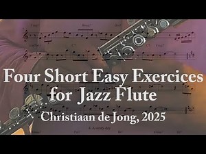 Christiaan de Jong: Four Easy Exercices for Jazz Flute