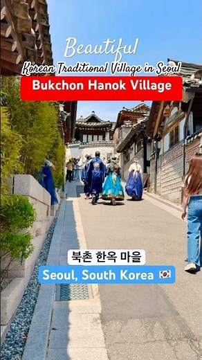 🇰🇷 K-Culture: Beautiful Bukchon Hanok Village in Seoul / Historic Village 600년 전통이 살아있는 서울의 북촌한옥마을