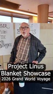 Project Linus Blanket Showcase -2026 Holland America Grand World Voyage - ms Volendam