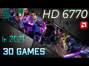 *AMD Radeon HD 6770 1gb in 30 GAMES | 2021