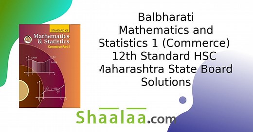 Balbharati Solutions for Mathematics and Statistics 1 (Commerce) [English] 12 Standard HSC Maharashtra State Board | Shaalaa.com