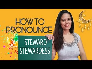 HOW TO PRONOUNCE STEWARD AND STEWARDESS IN AMERICAN AND BRITISH ENGLISH | IPA