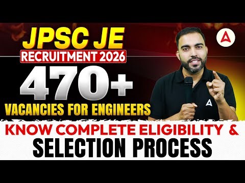 JPSC JE Recruitment 2026 | 470+ Vacancies | Eligibility, Selection Process | Junior Engineer Jobs