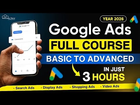 Google Ads Full Course 2026: Learn All Google Ads Campaigns in 3 Hours as a Beginner