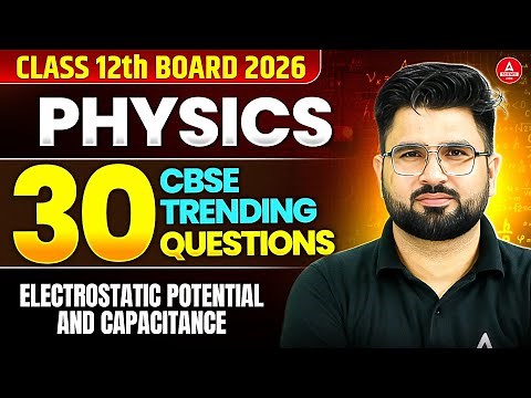 Electrostatic Potential and Capacitance Top 30 CBSE Trending Questions | Class 12 Physics Board 2026