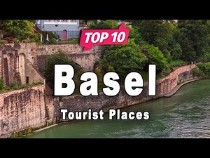 Top 10 Places to Visit in Basel | Switzerland - English