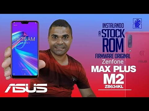 DOWGRADE🔗 instalando a stock ROM do Zenfone MAX PLUS M2 / MAX SHOT | ZB634KL | 📀FIRMWARE OFICIAL