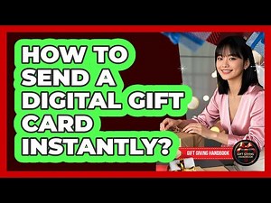 How To Send A Digital Gift Card Instantly?