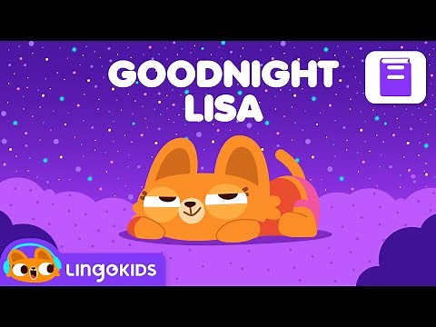 Goodnight, Lisa 😴💤 | BEDTIME STORY FOR KIDS | #lingokids Podcast
