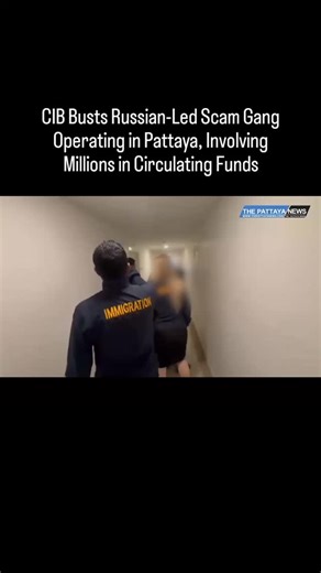 CIB Busts Russian-Led Scam Gang Operating in Pattaya, Involving Millions in Circulating Funds | The Pattaya News