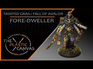 Tainted Grail Painting Series - Ep 6 - Fore-Dweller