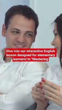 Dive into our interactive English lesson designed for elementary learners! In "Mastering