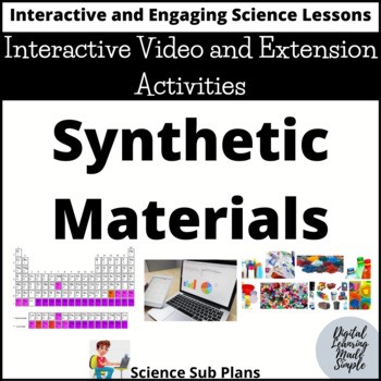 Synthetic Materials Interactive Video & Extension Activities |No-Prep 2-Day Unit