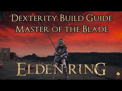 Elden Ring - Dexterity Build - Master of the Blade