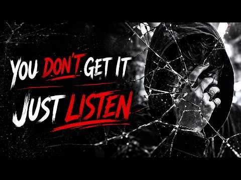 You Don’t Get It | Just Listen