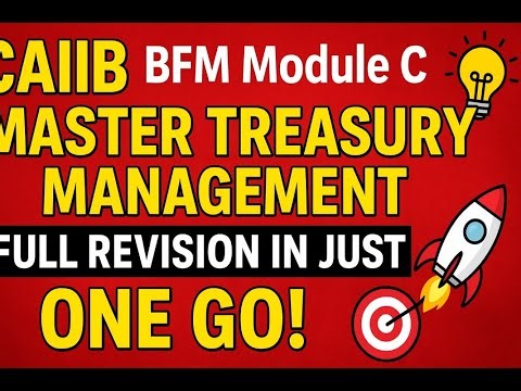 🔥 CAIIB BFM Module C MASTER Treasury Management💡 Full Revision in Just ONE GO! 🚀🎯