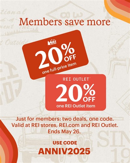 Our biggest sale of the year is even bigger for the members who make the co-op. Members save 20% on one full-price item at REI and an extra 20% on one REI Outlet item May 16–May 26. Use coupon code ANNIV2025 at checkout. Terms and conditions apply. Visit REI.com/coupon for details. | REI