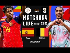 🔴 LIVE FOOTBALL : สเปน 2-1 เบลเยียม #เชียร์บอลโลก2026 | 10 ก.ค. 69