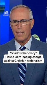 'Shadow theocracy': House Dem leading charge against Christian nationalism