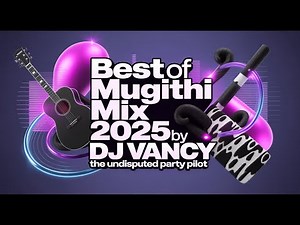 Best of Mugithi Mix 2025 by DJ Vancy | Jose Gatutura, Samidoh, Musaimo, Waithaka Wajane & More