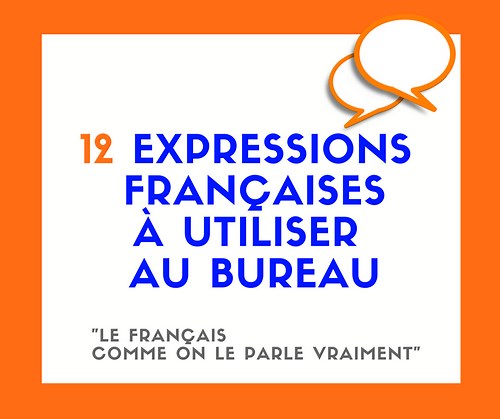 12 expressions françaises à utiliser au bureau (en réunion ou à la pause)
