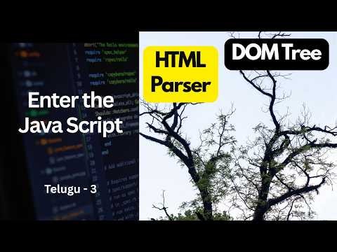 HTML Parser & DOM | what makes Web Pages Dynamic ? (Telugu)