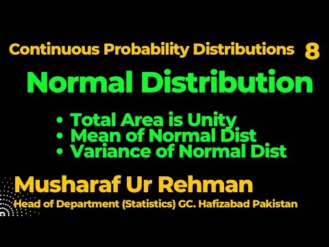 Derive Mean and Variance for Normal Distribution | Show That Total Area under Normal Curve is Unity.
