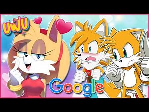 UwU Sonic! ❤️ ~ Tails and Tailsko Google themselves!