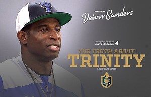 The Truth About Trinity: Episode 4 – Deion Sanders shares tough love and high-stepping advice