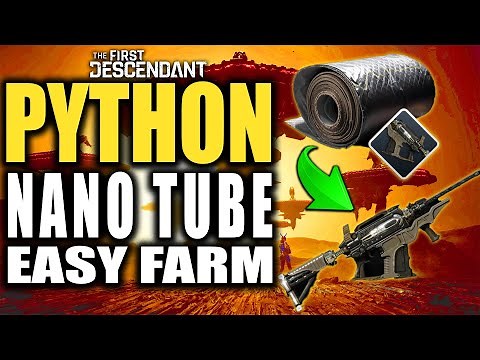 The First Descendant How to Get Python Nano Tube Easy and Fast - Unlock Python Ultimate