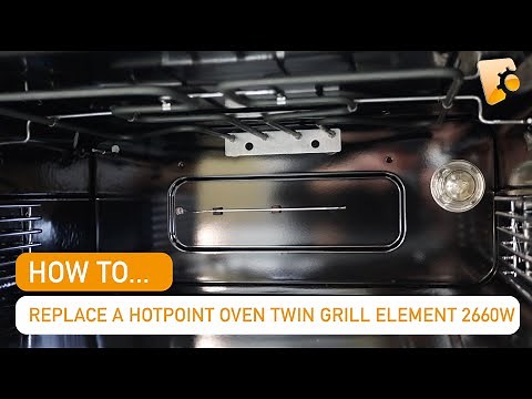 How to Replace a Hotpoint Oven Twin Grill Element 2660W