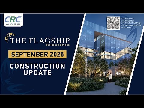 CRC The Flagship | Latest Construction Update – Sep 2025