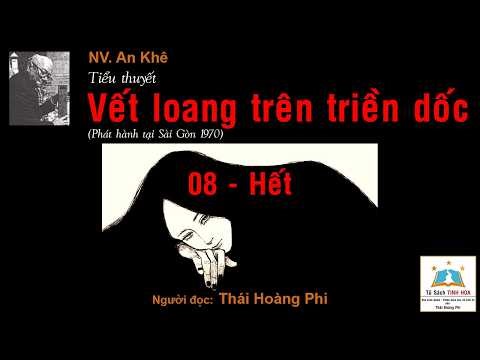 VẾT LOANG TRÊN TRIỀN DỐC. Tập 08 - Hết. Tác giả: NV. An Khê. Người đọc: Thái Hoàng Phi