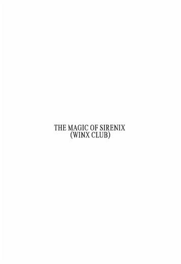 THE MAGIC OF SIRENIX-#WINXCLUB #fyp #foryou #viral #lyrics | winx club