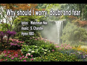 Why should I worry doubt and fear by Watchman Nee