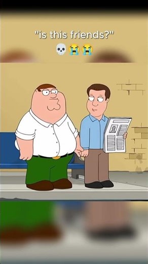 "Is This Friends" Peter is down Bad 💀💀 #funny #meme #familyguy