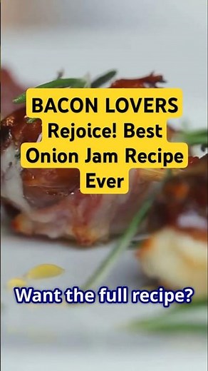 Onion Jam: The Best Bacon Lover's Secret