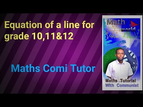 Equation of a line for grade 9,11&12//@maths comi tutor