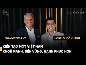 Wayne Besant - Tổng giám đốc AIA Vietnam | Mỗi nhân viên là một "đại sứ sức khỏe" | TQKS EP 29