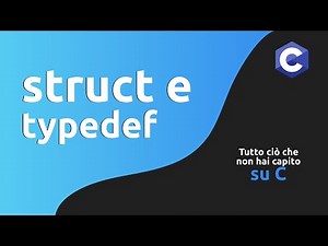 Strutture e Typedef in C