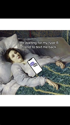 They take FOREVER to text back 🙄