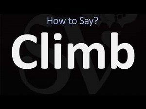 How to Pronounce Climb? (CORRECTLY) Meaning & Pronunciation
