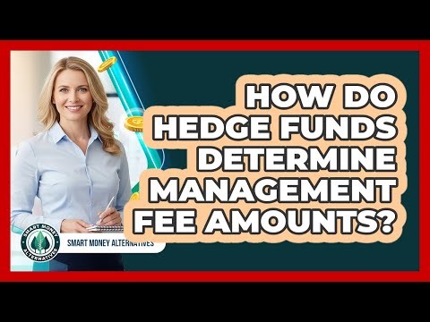 How Do Hedge Funds Determine Management Fee Amounts?