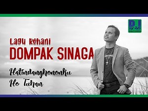 DOMPAK SINAGA - HATINDANGKONONKU HO TUHAN (Official Video)