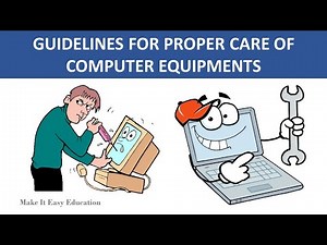 GUIDELINES FOR PROPER CARE OF COMPUTER EQUIPMENTS || COMPUTER MAINTAINANCE || LEARN ABOUT COMPUTER