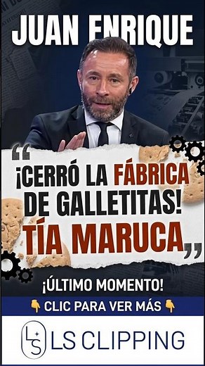 Juan Enrique: "Cerro la Fabrica de Galletitas Tía Maruca" - LS CLIPPING